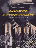 Auschwitz Sonderkommando. Tre anni nelle camere a gas libro