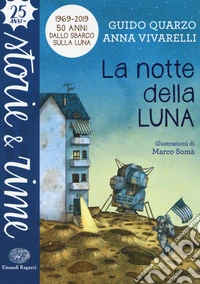La notte della luna. Ediz. a colori libro