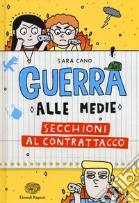Secchioni al contrattacco. Guerra alle medie libro