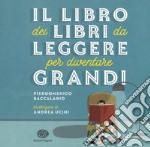 Il libro dei libri da leggere per diventare grandi libro