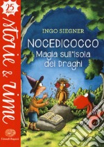 Nocedicocco. Magia sull'isola dei draghi. Ediz. a colori libro