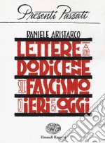 Lettere a una dodicenne sul fascismo di ieri e di oggi libro