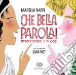 Che bella parola! Parole di ieri e di oggi libro