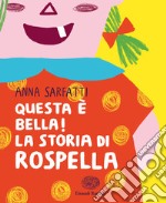 Questa è bella! La storia di Rospella libro