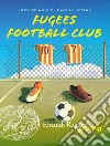 Fugees football club libro