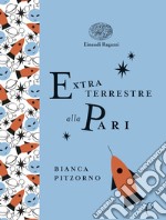 Extraterrestre alla pari. Ediz. a colori. Ediz. deluxe libro