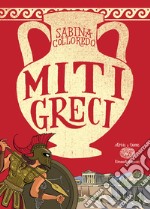 Miti greci. Ediz. a colori libro