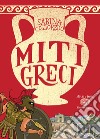 Miti greci. Ediz. a colori libro