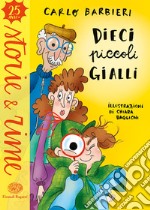 Dieci piccoli gialli. Ediz. a colori libro