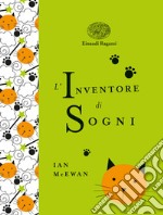 L'inventore di sogni. Ediz. a colori. Ediz. deluxe libro