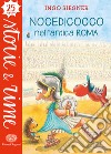Nocedicocco nell'antica Roma. Ediz. a colori libro