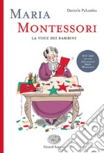 Maria Montessori. La voce dei bambini libro