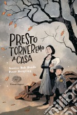 Presto torneremo a casa libro