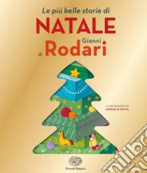 Le più belle storie di Natale di Gianni Rodari. Ediz. illustrata