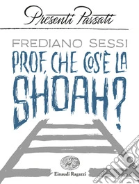 Prof, che cos'è la Shoah?