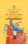 Giochi di scrittura. Esperienze di un maestro scrittore libro di Bordiglioni Stefano