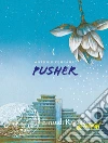 Pusher libro di Ferrara Antonio