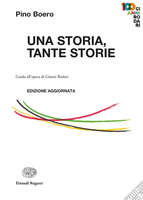 Una storia, tante storie. Guida all'opera di Gianni Rodari