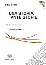 Una storia, tante storie. Guida all'opera di Gianni Rodari libro