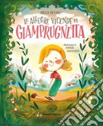 Le allegre vicende di Giamprugnetta. Ediz. a colori libro