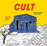 Cult. 40 luoghi tra cielo e terra libro