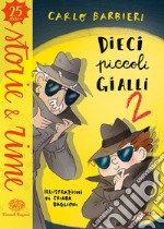 Dieci piccoli gialli 2. Ediz. a colori libro