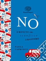 No. Il rifiuto che sconfisse il razzismo. Ediz. a colori. Ediz. deluxe libro