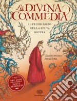 La Divina Commedia. Il primo passo nella selva oscura. Ediz. a colori libro