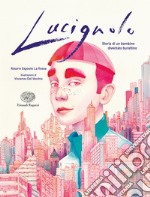 Lucignolo. Storia di un bambino diventato burattino libro