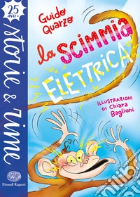 La scimmia elettrica. Ediz. a colori libro