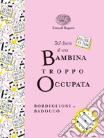 Dal diario di una bambina troppo occupata. Ediz. a colori. Ediz. deluxe libro