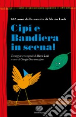 Cipì e Bandiera in scena libro