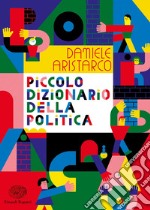 Piccolo dizionario della politica libro