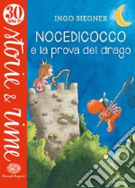 Nocedicocco e la prova del drago. Ediz. a colori libro