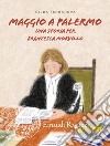 Maggio a Palermo. Una storia per Francesca Morvillo libro