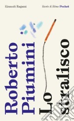 Lo stralisco. Pocket. Ediz. illustrata libro