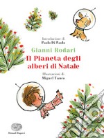 Il pianeta degli alberi di Natale. Ediz. a colori. Ediz. deluxe libro