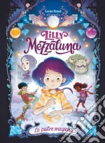 Lilly Mezzaluna. Le pietre magiche libro