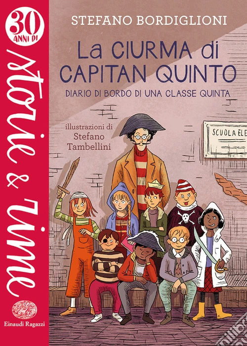 La ciurma di Capitan Quinto. Diario di bordo di una classe quinta. Ediz. a colori
