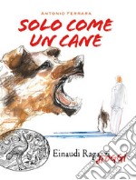 Solo come un cane libro