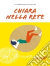 Chiara nella rete libro