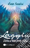 Laggiù. Dietro a mille porte chiuse libro di Azzolini Luca