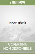 Note ribelli libro