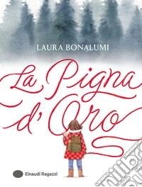 La pigna d'oro. Ediz. a colori libro