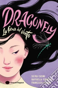 Dragonfly. La forma del vento libro