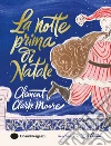 La notte prima di Natale. Ediz. a colori libro