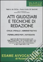 Atti giudiziari e tecniche di redazione. Civile, penale, amministrativo. Formulario per l'avvocato. Con aggiornamenti on line