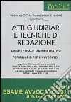 Atti giudiziari e tecniche di redazione. Civile, penale, amministrativo. Formulario per l'avvocato. Con aggiornamenti on line libro