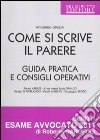 Come si scrive il parere. Guida pratica e consigli operativi libro