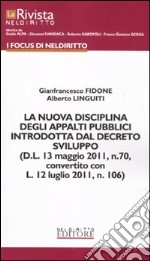 La nuova disciplina degli appalti pubblici introdotta dal decreto sviluppo (D.L. 13 maggio 2011, n. 70, convertito con L. 12 luglio 2011, n. 106)